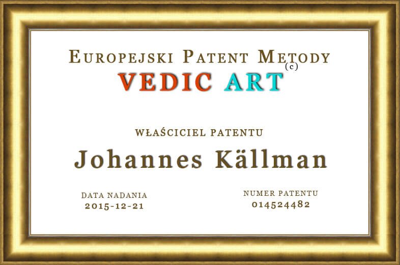 Europejski Patent Metody VEDIC ART. Właściciel patentu Curt Källman. Data nadania: 2015-12-21. Numer patentu: 014524482